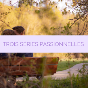 séries romantiques passionnées